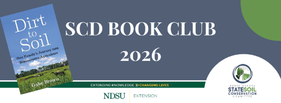 A banner with a gray-blue background, the cover of Dirt to Soil by Gabe Brown in the foreground on the left-hand side of the banner, the text "SCD Book Club 2026" in white in the center of the banner, and the NDSU Extension and ND State Soil Conservation Committee logos in the bottom center and bottom right, respectively.